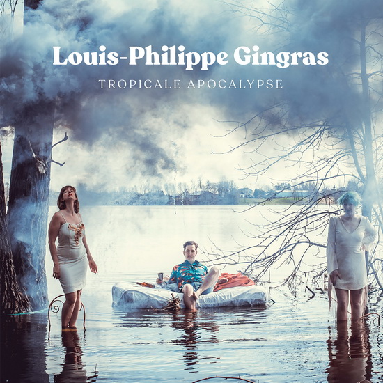 Tropicale apocalypse - LOUIS-PHILIPPE GINGRAS