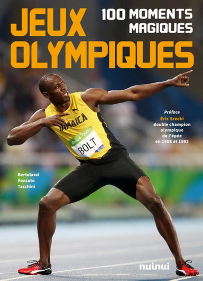 Jeux Olympiques : 100 moments magiques - ALBERTO BERTOLAZZI & AL