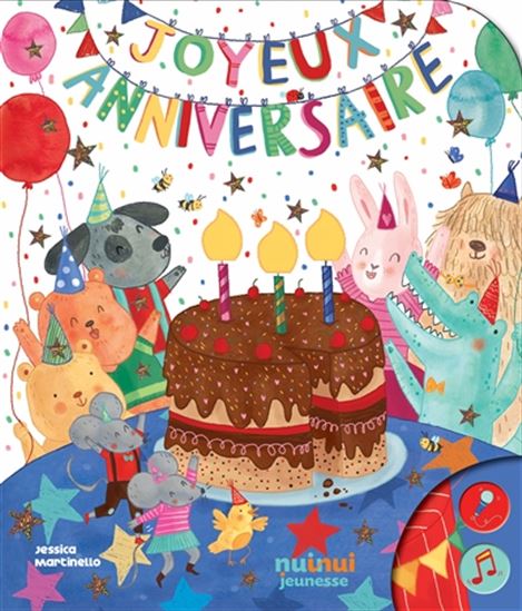 Jessica Martinello Joyeux Anniversaire Albums Illustres Livres Renaud Bray Com Livres Cadeaux Jeux