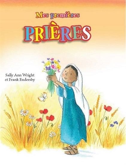 Mes premières prières - SALLY ANN WRIGHT - FRANK ENDERSBY