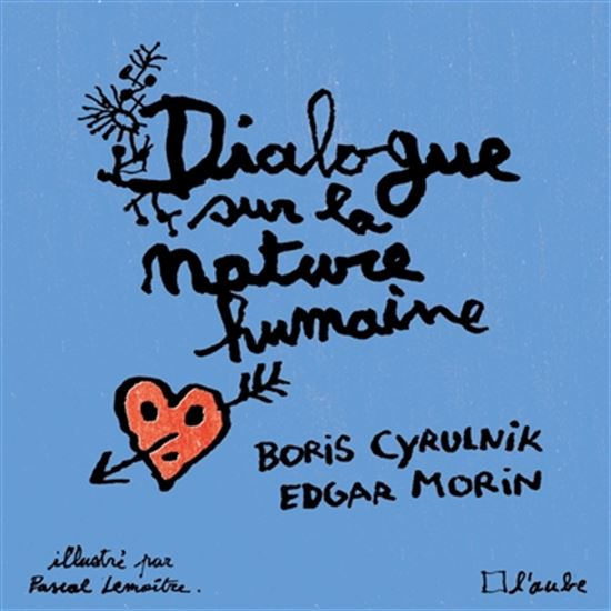 Dialogue sur la nature humaine - BORIS CYRULNIK - EDGAR MORIN