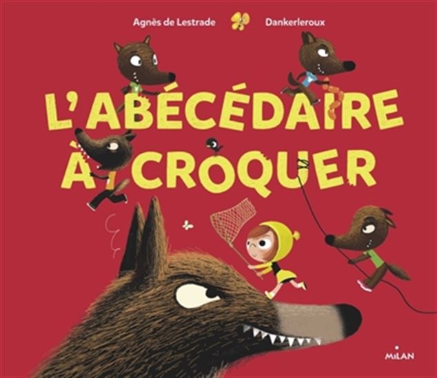 L'Abécédaire à croquer N. éd. - AGNÈS DE LESTRADE - DANKERLEROUX