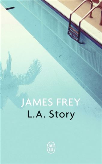L.A. story N. éd. - JAMES FREY