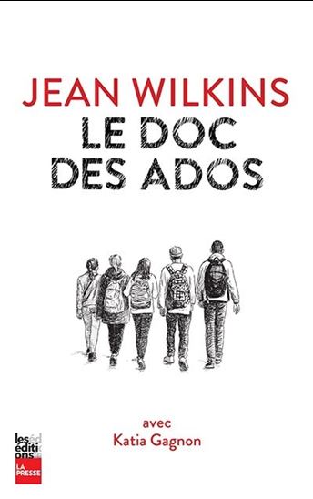 Jean Wilkins, le doc des ados - KATIA GAGNON - JEAN WILKINS