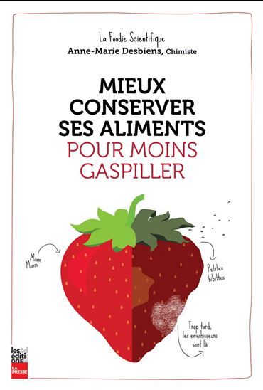 Mieux conserver ses aliments pour moins gaspiller - ANNE-MARIE DESBIENS