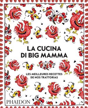 La Cuisine populaire de Big Mamma : recettes italiennes contemporaines - COLLECTIF