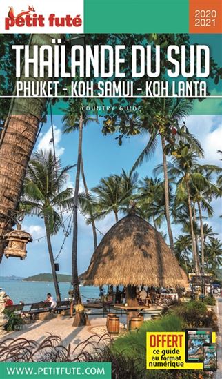 Thaïlande du Sud : Phuket, Koh Samui, Koh Lanta 2020-2021 - DOMINIQUE AUZIAS - JEAN-PAUL LABOURDETTE