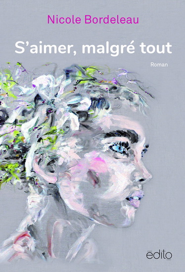 S&#39;aimer, malgré tout - NICOLE BORDELEAU