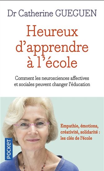 Heureux d&#39;apprendre à l&#39;école : comment les neurosciences affectives et sociales peuvent changer l&#39;éducation - CATHERINE GUEGUEN