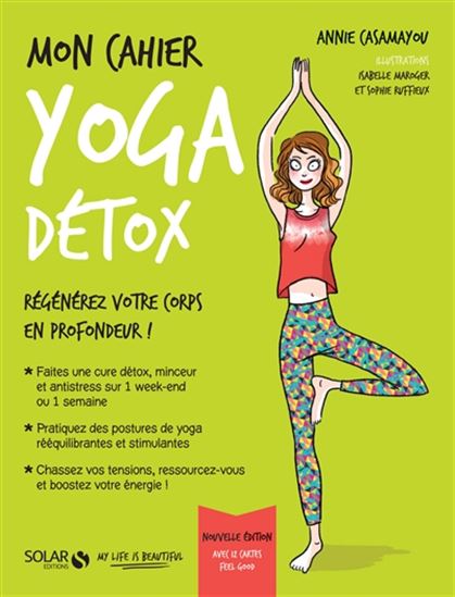Détox yoga : régénérez votre corps en profondeur !  N. éd. - ANNIE CASAMAYOU