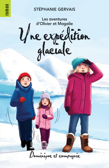 Une expédition glaciale - STÉPHANIE GERVAIS