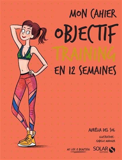 Objectif training en 12 semaines - AURÉLIA DEL SOL - ISABELLE MAROGER