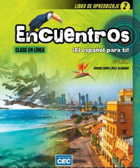 Encuentros: el español para ti!: cahier d&#39;apprentissage 2 (incluant les exercices interactifs), version papier + accès étudiants, Web 2 ans 2e éd. - NORMA EMMA - LOPEZ ALVARADO
