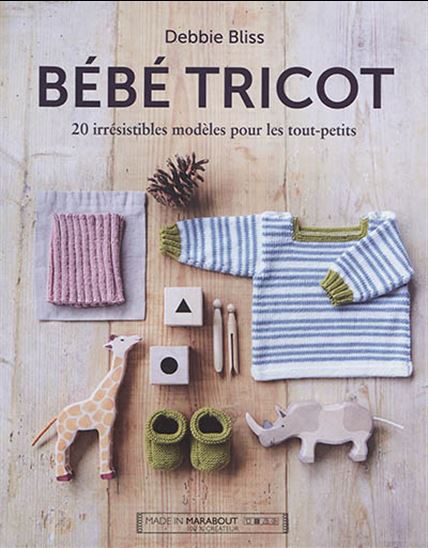Bébé tricot : 20 irrésistibles modèles pour les tout-petits - DEBBIE BLISS