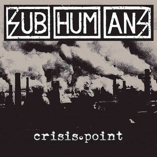 Crisis Point (W/Stencil Logo) - SUBHUMANS