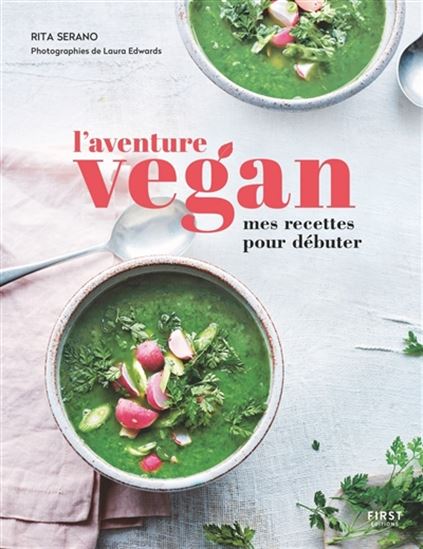 L&#39;Aventure vegan : mes recettes pour débuter - RITA SERANO