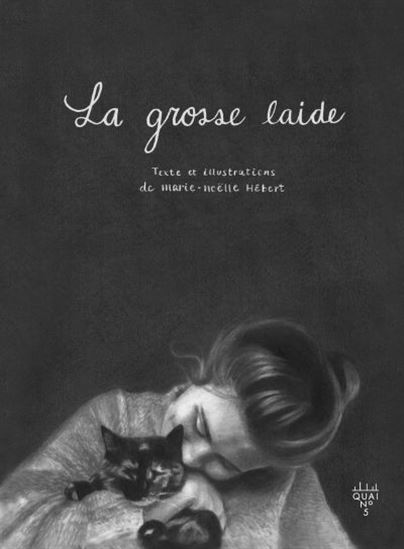 La Grosse laide - MARIE-NOËLLE HÉBERT
