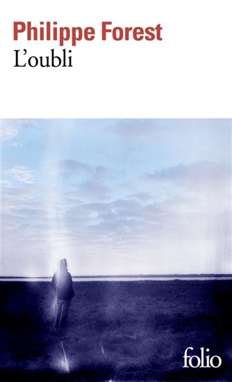 L'Oubli - PHILIPPE FOREST