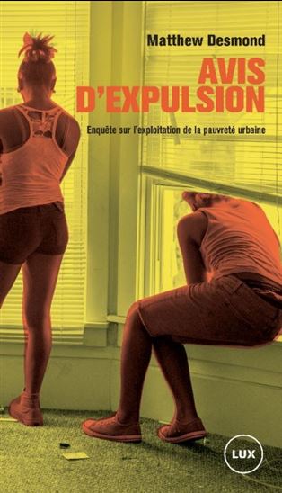 Avis d&#39;expulsion : enquête sur l&#39;exploitation de la pauvreté urbaine - MATTHEW DESMOND
