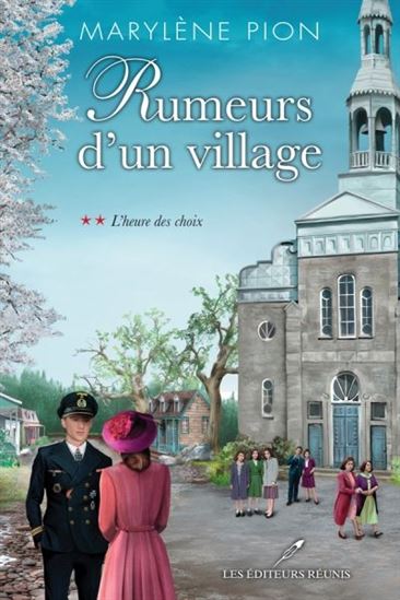 Rumeurs d&#39;un village T.02 L&#39;heure des choix - MARYLÈNE PION