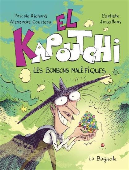 Les Bonbons maléfiques - PASCALE RICHARD & AL