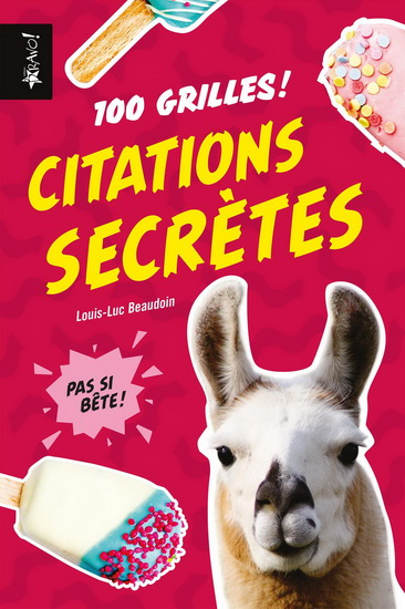 Citations secrètes : 100 grilles! - LOUIS-LUC BEAUDOIN