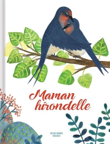 Maman hirondelle - EVELYNE FOURNIER - CHLOLOULA