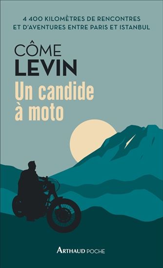 Un candide à moto - CÔME LEVIN