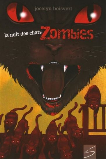 La Nuit des chats zombies - JOCELYN BOISVERT