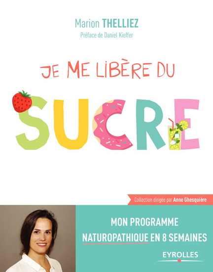 Je me libère du sucre - MARION THELLIEZ