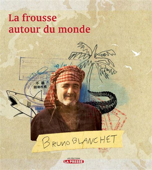 La Frousse autour du monde T.01 - BRUNO BLANCHET