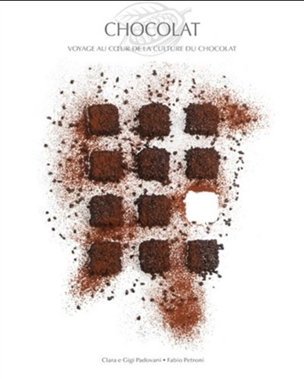 Chocolat : voyage au coeur de la culture du chocolat - GIGI PADOVANI - CLARA VADA PADOVANI