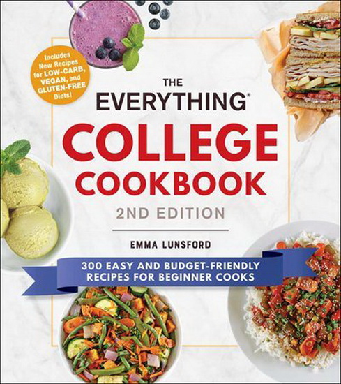 EVERYTHING COLLEGE COOKBOOK, 2ND EDITION - EMMA LUNSFORD