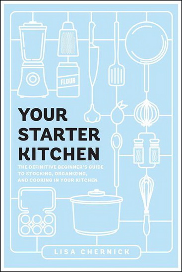 YOUR STARTER KITCHEN - LISA CHERNICK