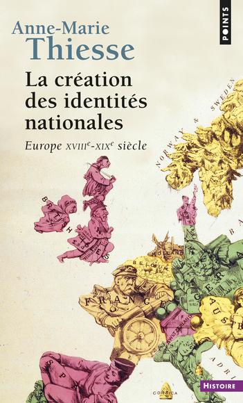 La Création des identités nationales - ANNE-MARIE THIESSE