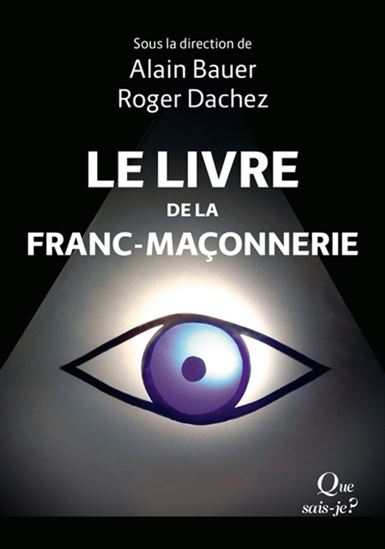 Le Livre de la franc-maçonnerie - ALAIN BAUER - ROGER DACHEZ