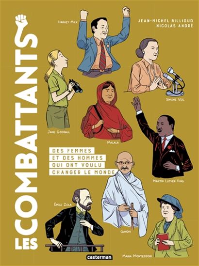 Les Combattants : des femmes et des hommes qui ont voulu changer le monde - NICOLAS ANDRÉ - JEAN-MICHEL BILLIOUD