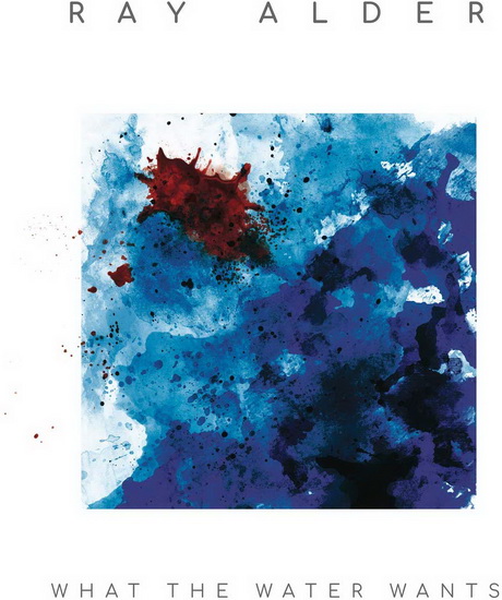 What The Water Wants (Vinyl+CD) - import - ALDER RAY