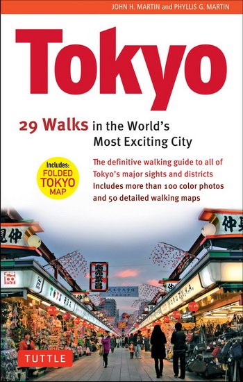 Tokyo: 29 Walks in the World&#39;s Most Exciting City - JOHN H MARTIN - PHYLLIS G MARTIN