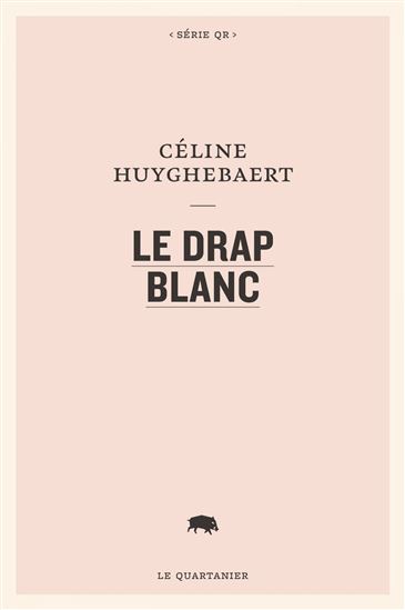 Le Drap blanc - CÉLINE HUYGHEBAERT