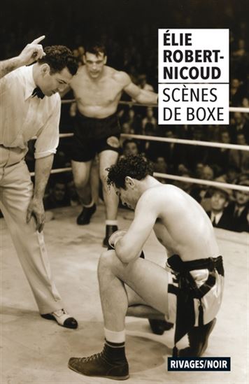 Scènes de boxe - ÉLIE ROBERT-NICOUD