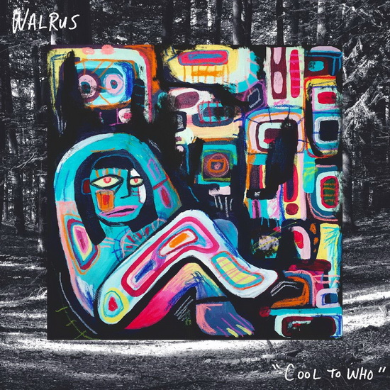 Cool To Who - WALRUS