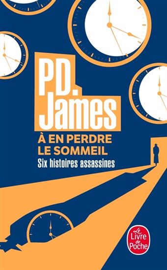 À en perdre le sommeil : six histoires assassines - P D JAMES