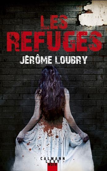 Les Refuges - JÉRÔME LOUBRY