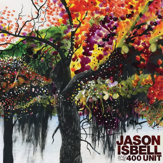 Jason And The 400 Unit - reissue - JASON ISBELL AND THE 400 UNIT