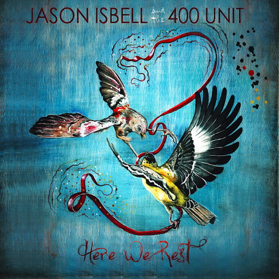 Here We Rest - reissue - JASON ISBELL AND THE 400 UNIT