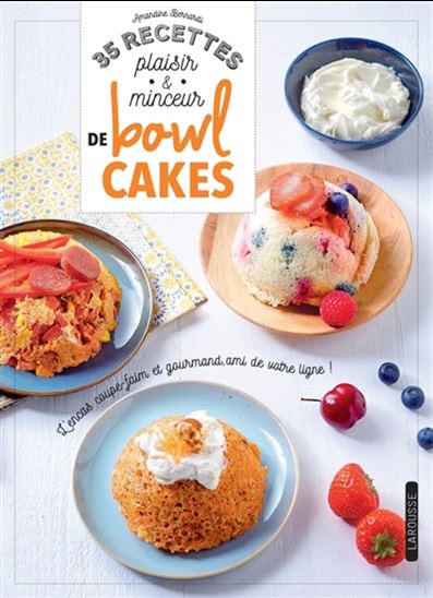 35 recettes plaisir & minceur de bowl cakes - AMANDINE BONARDI