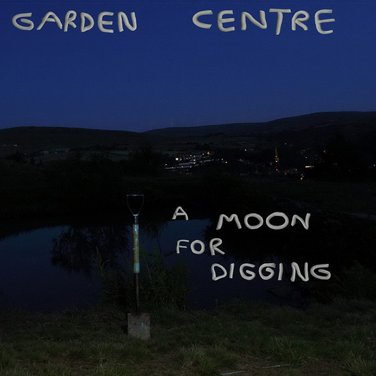 A Moon For Digging (Vinyl) - GARDEN CENTRE