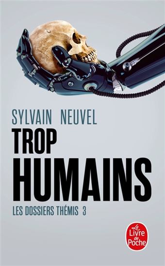 Trop humains #03 - SYLVAIN NEUVEL