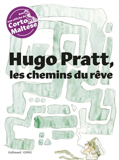 Hugo Pratt, les chemins du rêve - FRANCESCO BOILLE - GIULIO GIORELLO